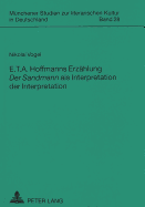 E. T. A. Hoffmanns Erzaehlung Der Sandmann ALS Interpretation Der Interpretation