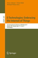 E-Technologies: Embracing the Internet of Things: 7th International Conference, McEtech 2017, Ottawa, On, Canada, May 17-19, 2017, Proceedings