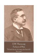 E.W. Hornung - Fathers of Men: He Had the Air of a Man Who Has Told the Worst
