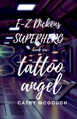 E-Z Dickens Superhero Book One: Tattoo Angel - McGough, Cathy