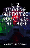 E-Z Dickens Superhero Book Two: The Three