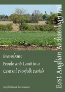 EAA 176: Fransham: People and land in a central Norfolk parish from the Palaeolithic to the eve of Parliamentary Enclosure