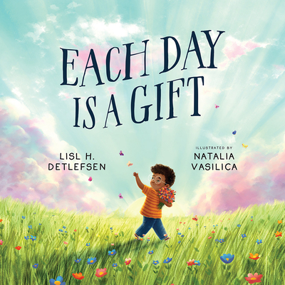 Each Day Is a Gift - Detlefsen, Lisl H