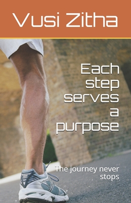 Each step serves a purpose: The journey never stops - Zitha, Vusi Mxolisi