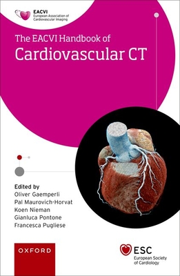 EACVI Handbook of Cardiovascular CT - Gaemperli, Oliver (Editor), and Maurovich- Horvat, Pl (Editor), and Nieman, Koen (Editor)