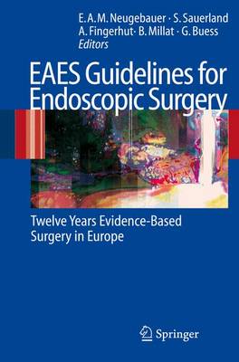 Eaes Guidelines for Endoscopic Surgery: Twelve Years Evidence-Based Surgery in Europe - Neugebauer, Edmund A M (Editor), and Sauerland, Stefan (Editor), and Fingerhut, Abe (Editor)