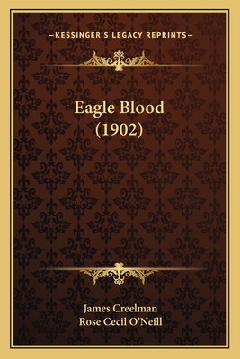 Eagle Blood (1902) - Creelman, James