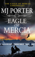 Eagle of Mercia: An action-packed historical adventure from MJ Porter