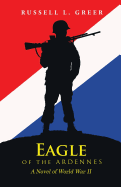 Eagle of the Ardennes: A Novel of World War II