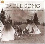 Eagle Song: Powwows of the Native American Indians