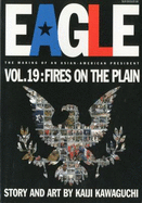 Eagle: The Making of an Asian-American President, Vol. 19: Fires on the Plain - 