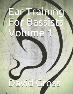 Ear Training For Bassists - Gross, David C