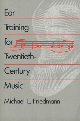 Ear Training for Twentieth-Century Music - Friedmann, Michael L