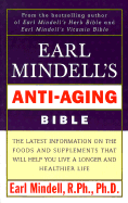 Earl Mindell's Anti Aging Bible - Mindell, Earl, Rph, PhD, PH D