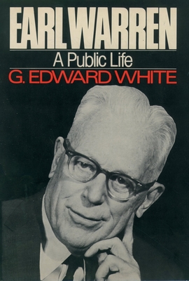 Earl Warren: A Public Life - White, G Edward