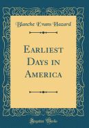 Earliest Days in America (Classic Reprint)