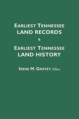Earliest Tennessee Land Records & Earliest Tennessee Land History - Griffey, Irene M