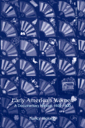 Early American Women: A Documentary History, 1600 - 1900