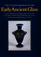 Early Ancient Glass: The Toledo Museum of Art