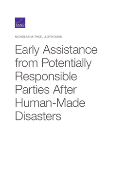 Early Assistance from Potentially Responsible Parties After Human-Made Disasters - Pace, Nicholas M, and Dixon, Lloyd