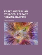 Early Australian Voyages: Pelsart, Tasman, Dampier