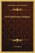 Early Babylonian Religion