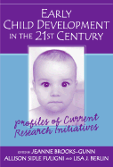 Early Child Development in the 21st Century: Profiles of Current Research Initiatives
