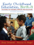 Early Childhood Education: Birth - 8: The World of Children, Families, and Educators