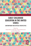 Early Childhood Education in the United States: Contemporary and Critical Perspectives