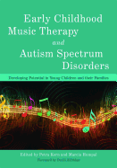 Early Childhood Music Therapy and Autism Spectrum Disorders: Developing Potential in Young Children and Their Families