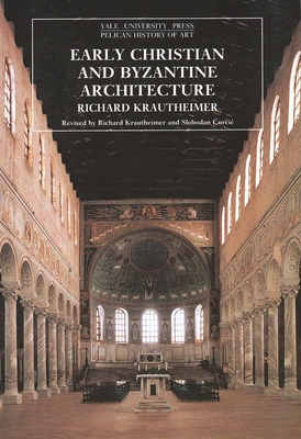 Early Christian and Byzantine Architecture - Krautheimer, Richard
