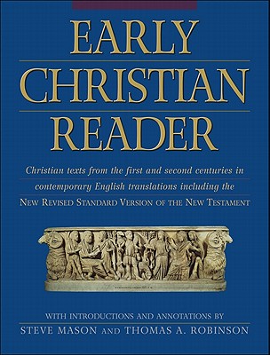 Early Christian Reader - Mason, Steve, and Robinson, Thomas A