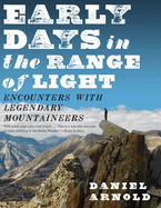 Early Days in the Range of Light: Encounters with Legendary Mountaineers
