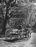 Early Days on the Georgia Tidewater, a New Revised Edition: Volume 1