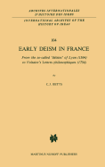 Early Deism in France: From the So-Called 'Distes' of Lyon (1564) to Voltaire's 'Lettres Philosophiques' (1734)