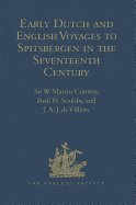 Early Dutch and English Voyages to Spitsbergen in the Seventeenth Century: Including Hessel Gerritsz. 'Histoire du pays nomme Spitsberghe,' 1613 and Jacob Segersz. van der Brugge 'Journael of dagh register,' Amsterdam, 1634