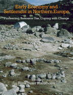 Early Economy and Settlement in Northern Europe: Pioneering, Resource Use, Coping with Change (Volume 3)