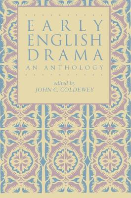 Early English Drama: An Anthology - Coldewey, John C (Editor)