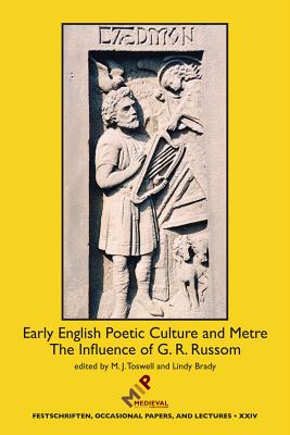 Early English Poetic Culture and Meter: The Influence of G. R. Russom - Toswell, M. J. (Editor), and Brady, Lindy (Editor)