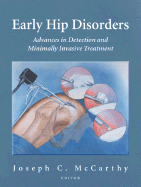 Early Hip Disorders: Advances in Detection and Minimally Invasive Treatment