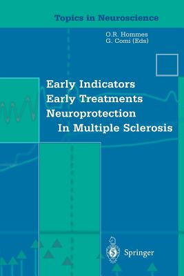 Early Indicators Early Treatments Neuroprotection in Multiple Sclerosis - Hommes, O.R., and Comi, G.