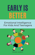 Early Is Better: Emotional Intelligence For Kids And Teenagers