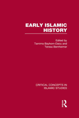 Early Islamic History - Bernheimer, Teresa (Editor), and Bayhom-Daou, Tamima (Editor)