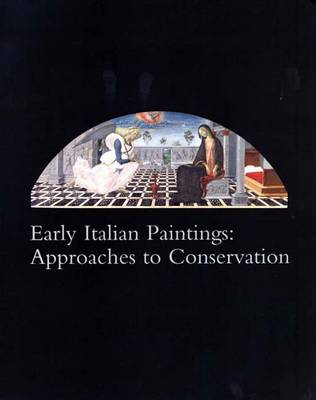Early Italian Paintings: Approaches to Conservation - Garland, Patricia Sherwin (Editor)