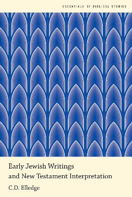 Early Jewish Writings and New Testament Interpretation - Elledge, C D