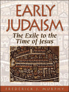 Early Judaism: From the Exile to the Time of Jesus