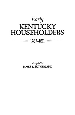 Early Kentucky Householders, 1787-1811 - Sutherland, James F