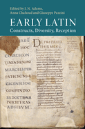 Early Latin: Constructs, Diversity, Reception