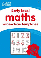 Early Level Wipe-Clean Maths Templates for CfE Primary Maths: Save Time and Money with Primary Maths Templates