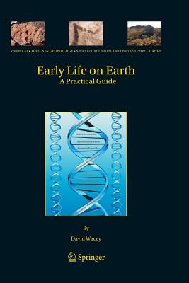 Early Life on Earth: A Practical Guide - Wacey, David